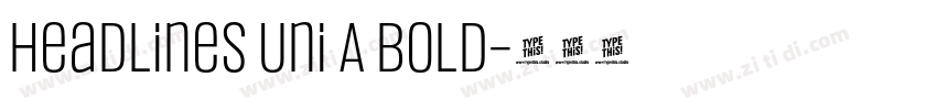 Headlines Uni A Bold字体转换